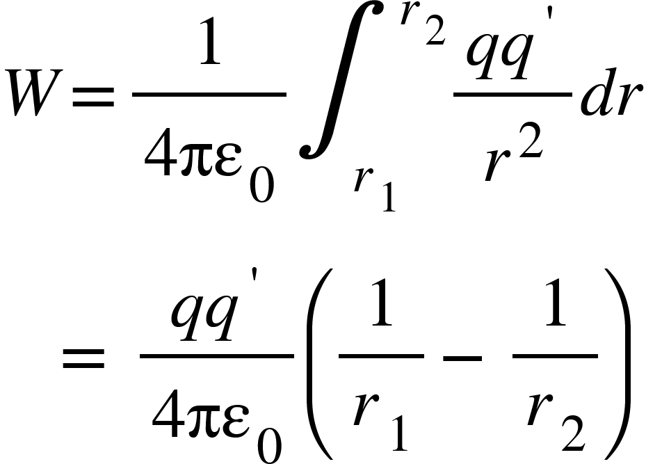 <math xmlns="http://www.w3.org/1998/Math/MathML"><mi>W</mi><mo>=</mo><mfrac><mn>1</mn><mrow><mn>4</mn><msub><mi>&#x3C0;&#x3B5;</mi><mn>0</mn></msub></mrow></mfrac><msubsup><mo>&#x222B;</mo><msub><mi>r</mi><mn>1</mn></msub><msub><mi>r</mi><mn>2</mn></msub></msubsup><mfrac><mrow><mi>q</mi><msup><mi>q</mi><mo>'</mo></msup></mrow><msup><mi>r</mi><mn>2</mn></msup></mfrac><mi>d</mi><mi>r</mi><mspace linebreak="newline"/><mo>&#xA0;</mo><mo>&#xA0;</mo><mo>&#xA0;</mo><mo>=</mo><mo>&#xA0;</mo><mfrac><mrow><mi>q</mi><msup><mi>q</mi><mo>'</mo></msup></mrow><mrow><mn>4</mn><msub><mi>&#x3C0;&#x3B5;</mi><mn>0</mn></msub></mrow></mfrac><mfenced><mrow><mfrac><mn>1</mn><msub><mi>r</mi><mn>1</mn></msub></mfrac><mo>-</mo><mfrac><mn>1</mn><msub><mi>r</mi><mn>2</mn></msub></mfrac></mrow></mfenced></math>